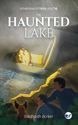 The Haunted Lake by Borker, Siddharth