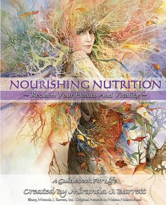 Nourishing Nutrition by Barrett, Miranda J.