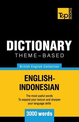 Theme-based dictionary British English-Indonesian - 3000 words by Taranov, Andrey