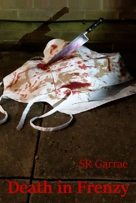 Death in Frenzy: Jealousy, money, sex - all motives for murder by Garrae, Sr.