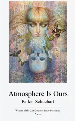 Atmosphere is Ours​​​​​​​​​​​​​​​​ by Schuchart, Parker