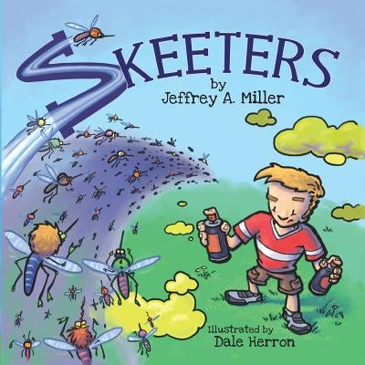 Skeeters by Miller, Jeffrey a.