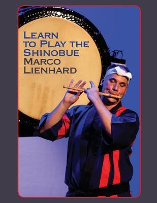 Learn to Play the Shinobue by Lienhard, Marco