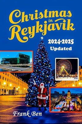 Christmas in Reykjavik 2024 - 2025 by Ben, Frank