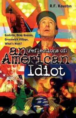 (reflections of) an American Idiot by Koustas, R. F.