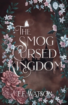 The Smog Cursed Kingdom by Watson, E. F.