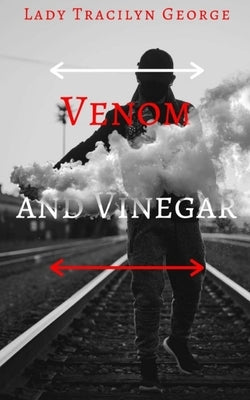 Venom and Vinegar by George, Tracilyn