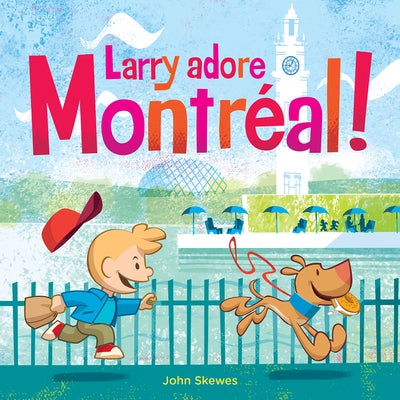 Larry Adore Montréal! by Skewes, John