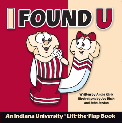 I Found U: An Indiana University Lift-The-Flap Book by Klink, Angie