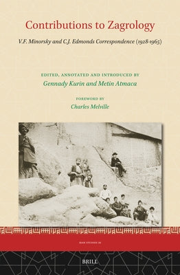 Contributions to Zagrology: V. F. Minorsky and C. J. Edmonds Correspondence (1928-1965) by Kurin, Gennady