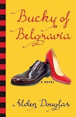 Bucky of Belgravia by Douglas, Alden
