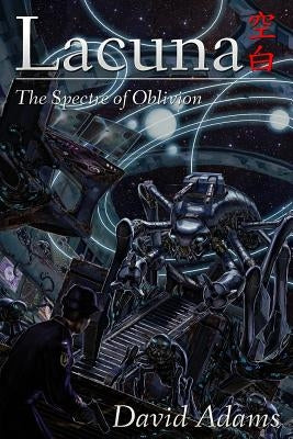 Lacuna: The Spectre of Oblivion by Adams, David