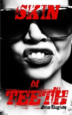 Skin of Teeth by Hughes, John