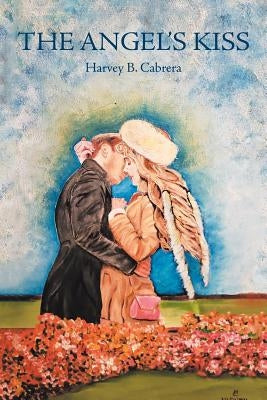 The Angel'S Kiss by B. Cabrera, Harvey