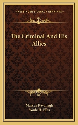 The Criminal And His Allies by Kavanagh, Marcus