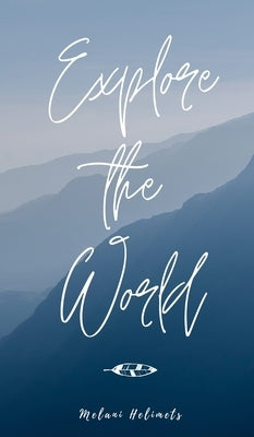 Explore the World by Helimets, Melani