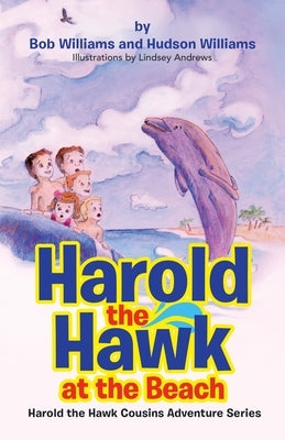 Harold the Hawk at the Beach: Harold the Hawk Cousins Adventure Series by Williams, Bob
