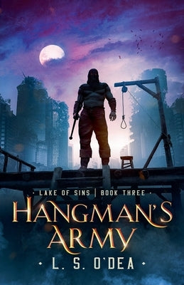 Lake of Sins: Hangman's Army by O'Dea, L. S.