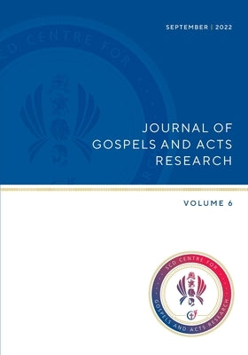 Journel of Gospels and Acts Research, Vol 6 by Bolt, Peter G.