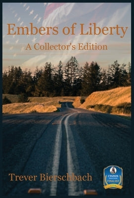 Embers of Liberty: A Collector's Edition by Bierschbach, Trever