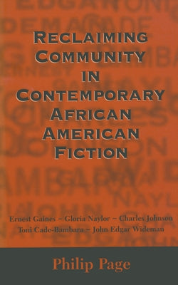 Reclaiming Community in Contemporary African American Fiction by Page, Philip