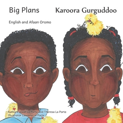 Big Plans: How not to hatch an egg - In English and Afaan Oromo by Ready Set Go Books