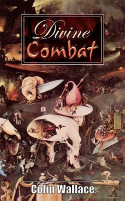 Divine Combat by Wallace, Colin