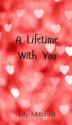 A Lifetime With You by Mitchell, Lily