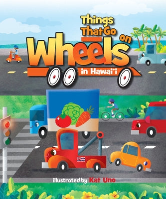 Things That Go on Wheels in Ha by Kat Uno