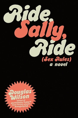 Ride Sally Ride: (Sex Rules) by Wilson, Douglas