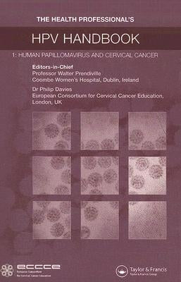 The Health Professional's Hpv Handbook: Human Papillomavirus and Cervical Cancer by Prendiville, Walter