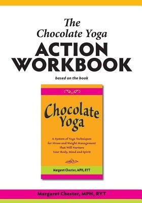 The Chocolate Yoga Action Workbook by Chester, Margaret