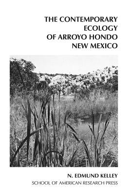 Contemporary Ecology of Arroyo Hondo Pueblo by Edmund, Kelley
