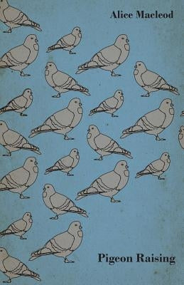 Pigeon Raising by MacLeod, Alice