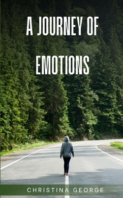 A Journey of Emotions by George, Christina