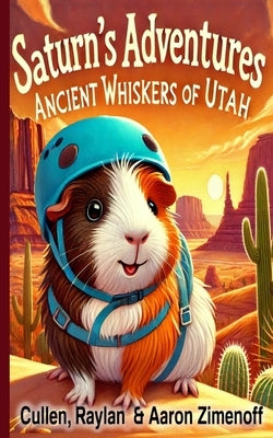 Ancient Whiskers of Utah: Saturn's Adventures by Zimenoff, Cullen