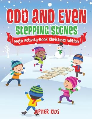 Odd and Even Stepping Stones - Math Activity Book Christmas Edition by Jupiter Kids