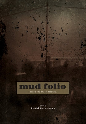 Mud Folio: Extra Sediment Edition by Greenberg, David