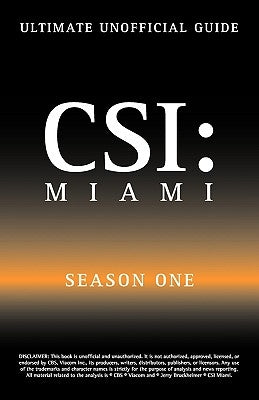 Ultimate Unofficial Csi Miami Season One Guide: Csi Miami Season 1 Unofficial Guide by Benson, Kristina