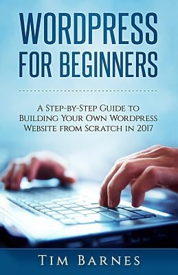 Wordpress for Beginners by Barnes, Tim