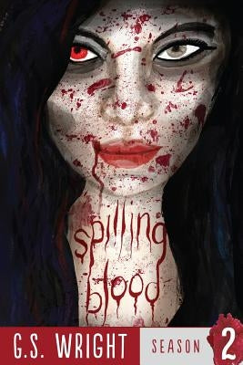 Spilling Blood, Season 2 by Wright, G. S.