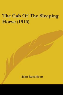 The Cab Of The Sleeping Horse (1916) by Scott, John Reed