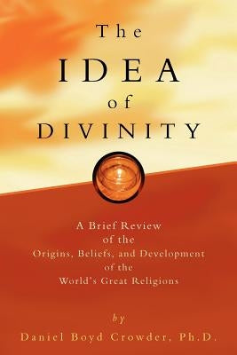 The Idea of Divinity by Crowder Phd, Daniel Boyd