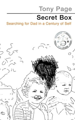 Secret Box: Searching for Dad in a Century of Self by Page, Tony