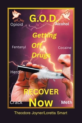 G.O.D: Getting Off Drugs by Joyner, Theodore