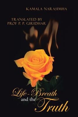 Life-Breath and the Truth: The Real and the Delusory by Narasimha, Kamala