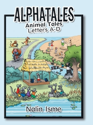 Alphatales: Animal Tales Letters A-D by Isme, Nalin