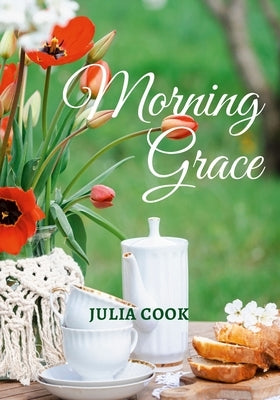 Morning Grace by Cook, Julia