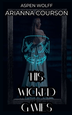 His Wicked Games by Courson, Arianna