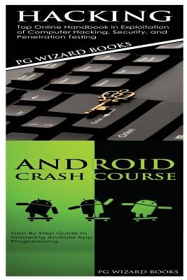 Hacking + Android Crash Course by Pg Wizard Books